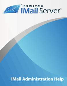 Computer-mediated communication / Spam filtering / Electronic documents / Spamming / Ipswitch IMail Server / IMail / Ipswitch /  Inc. / DomainKeys Identified Mail / Anti-spam techniques / Computing / Internet / Email