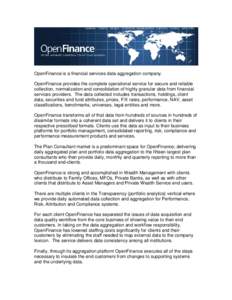 OpenFinance is a financial services data aggregation company. OpenFinance provides the complete operational service for secure and reliable collection, normalization and consolidation of highly granular data from financi