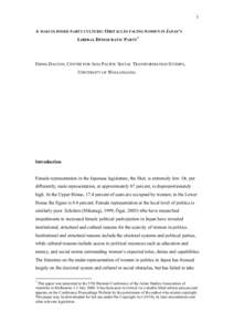 1 A MASCULINISED PARTY CULTURE: OBSTACLES FACING WOMEN IN JAPAN’S LIBERAL DEMOCRATIC PARTY1 EMMA DALTON, CENTRE FOR ASIA PACIFIC SOCIAL TRANSFORMATION STUDIES, UNIVERSITY OF WOLLONGONG