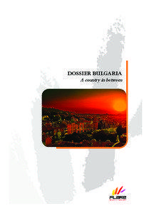 DOSSIER BULGARIA  A country in between