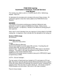    FDSN WGIII meeting Coordination of Products, Tools and Services Final Minutes The meeting was called to order at ~12:05PM July 24, 2013, Gothenburg,