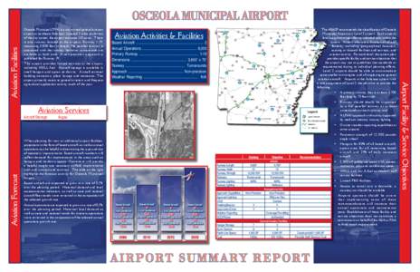 Osceola Municipal (7M4) is a city owned general aviation airport in northeast Arkansas. Located 2 miles southwest of the city center, the airport occupies 110 acres. There is one runway located at the airport, Runway 1-1