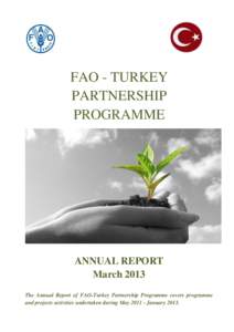 FAO - TURKEY PARTNERSHIP PROGRAMME ANNUAL REPORT March 2013