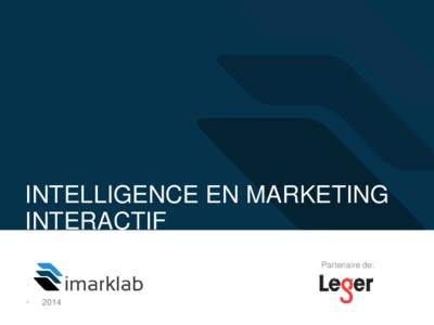 INTELLIGENCE EN MARKETING INTERACTIF Partenaire de: 