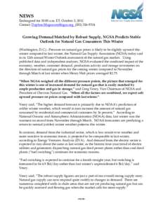 NEWS  Embargoed for 10:00 a.m. ET, October 3, 2012 Contact: [removed[removed]  Growing Demand Matched by Robust Supply, NGSA Predicts Stable