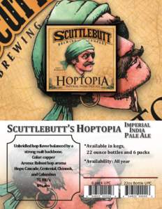 Unbridled hop flavor balanced by a strong malt backbone. Color: copper Aroma: Robust hop aroma Hops: Cascade, Centenial, Chinook, and Columbus