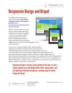 Responsive Design and Drupal According	
  to	
  The	
  Pew	
  Internet	
  &	
   American	
  Life	
  Project,	
  63%	
  of	
  adult	
   cell	
  owners	
  now	
  use	
  their	
  phones	
  to	
   go	
  o