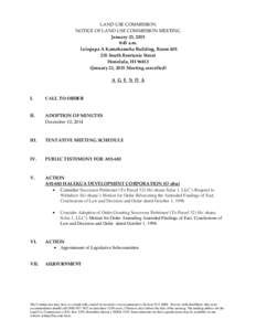 LAND USE COMMISSION NOTICE OF LAND USE COMMISSION MEETING January 23, 2015 8:45 a.m. Leiopapa A Kamehameha Building, Room[removed]South Beretania Street