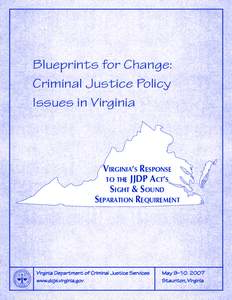 Blueprints for Change: Criminal Justice Policy Issues in Virginia Virginia’s Response to the JJDP Act’s