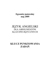 Egzamin maturalny maj 2009 JĘZYK ANGIELSKI DLA ABSOLWENTÓW KLAS DWUJĘZYCZNYCH