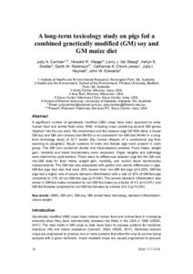 A long-term toxicology study on pigs fed a combined genetically modified (GM) soy and GM maize diet Judy A. Carman1,2*, Howard R. Vlieger3, Larry J. Ver Steeg4, Verlyn E. Sneller3, Garth W. Robinson5**, Catherine A. Clin