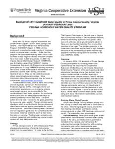 Evaluation of Household Water Quality in Prince George County, Virginia JANUARY-FEBRUARY 2009 VIRGINIA HOUSEHOLD WATER QUALITY PROGRAM Background More than 1.5 million Virginia households use