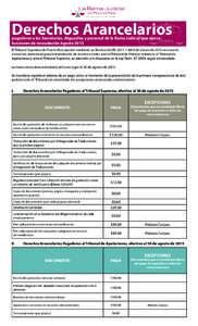 Derechos Arancelarios pagaderos a las Secretarias, Alguaciles y personal de la Rama Judicial que ejerce funciones de recaudación Agosto 2015 El Tribunal Supremo de Puerto Rico aprobó mediante su Resolución ERd