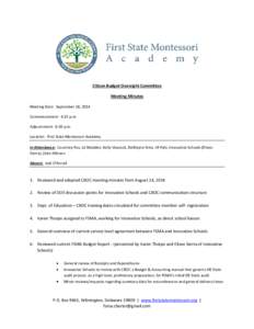 Citizen Budget Oversight Committee Meeting Minutes Meeting Date: September 18, 2014 Commencement: 6:15 p.m. Adjournment: 8:30 p.m. Location: First State Montessori Academy