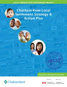 LOCAL IMMIGRATION PARTNERSHIP PROJECT  Chatham-Kent Local Settlement Strategy & Action Plan