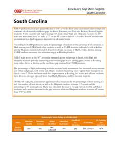 Excellence Gap State Profiles: South Carolina South Carolina NAEP proficiency level and percentile data as well as results from state assessments demonstrate the existence of substantial excellence gaps for Black, Hispan