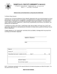 WAIVER AND AUTHORIZATION TO RELEASE INFORMATION  To Whom It May Concern: I authorize you to furnish the Whitman County Sheriff’s Department with any and all information you have concerning me, my work record, my reputa