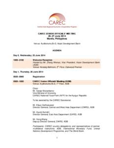 CAREC SENIOR OFFICIALS’ MEETING  26–27 June 2014 Manila, Philippines Venue: Auditoriums B–D, Asian Development Bank