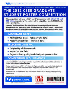 DEPARTMENT OF CIVIL, STRUCTURAL AND ENVIRONMENTAL ENGINEERING  THE 2012 CSEE GRADUATE STUDENT POSTER COMPETITION The competition will have a 1st, 2nd and 3rd place winner with $250, $150 and $50 prizes, respectively. The