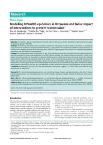 Research Theme Paper Modelling HIV/AIDS epidemics in Botswana and India: impact of interventions to prevent transmission* Nico J.D. Nagelkerke,1, 2 Prabhat Jha,3 Sake J. de Vlas,1 Eline L. Korenromp,1, 3 Stephen Moses,2,