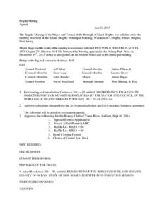 Regular Meeting Agenda June 24, 2014 The Regular Meeting of the Mayor and Council of the Borough of Island Heights was called to order the meeting was held at the Island Heights Municipal Building, Wanamaker Complex, Isl