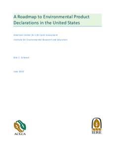 A Roadmap to Environmental Product Declarations in the United States American Center for Life Cycle Assessment Institute for Environmental Research and Education  Rita C. Schenck