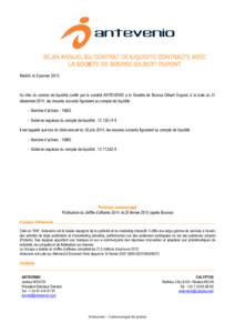 BILAN ANNUEL DU CONTRAT DE LIQUIDITE CONTRACTE AVEC LA SOCIETE DE BOURSE GILBERT DUPONT Madrid, le 8 janvier 2015, Au titre du contrat de liquidité confié par la société ANTEVENIO à la Société de Bourse Gilbert Du