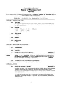 Tasmania University Union  Board of Management MINUTES  For the meeting of the TUU Board of Management held at 5:05pm on Tuesday, 20th November 2012 via