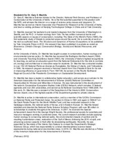 Biosketch for Dr. Gary E. Machlis Dr. Gary E. Machlis is Science Advisor to the Director, National Park Service, and Professor of Conservation at the University of Idaho. He is the first scientist appointed to this posit