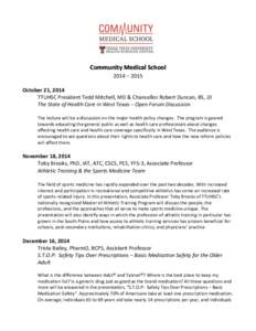 Community Medical School 2014 – 2015 October 21, 2014 TTUHSC President Tedd Mitchell, MD & Chancellor Robert Duncan, BS, JD The State of Health Care in West Texas – Open Forum Discussion The lecture will be a discuss