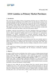 29 November[removed]EFSF Guideline on Primary Market Purchases 1. Introduction The conclusions of the Heads of State or Government of the Euro area on 11 March 2011 in connection with the establishment of the ESM by 2013 s