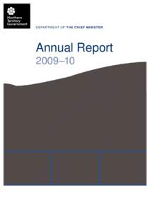 D E PA RT ME N T O F THE CHIEF M INISTER  Annual Report 2009–10  Published by the Department of the Chief Minister.