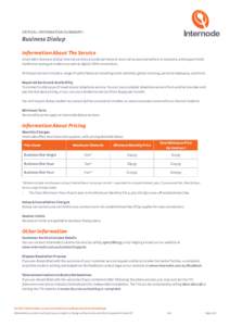 Critical Information Summary:  Business Dialup Information About The Service Internode’s Business Dialup Internet services provide permanent, local call access everywhere in Australia, and support both traditional anal
