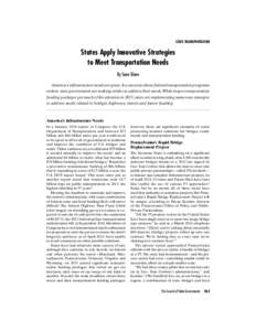 STATE TRANSPORTATION  States Apply Innovative Strategies to Meet Transportation Needs By Sean Slone America’s infrastructure needs are great. As concerns about federal transportation programs