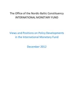 The Office of the Nordic-Baltic Constituency INTERNATIONAL MONETARY FUND Views and Positions on Policy Developments in the International Monetary Fund December 2012