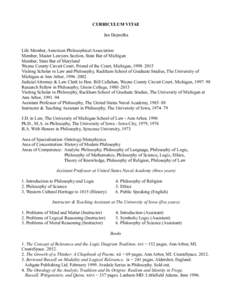 CURRICULUM VITAE Jan Dejnožka Life Member, American Philosophical Association Member, Master Lawyers Section, State Bar of Michigan Member, State Bar of Maryland Wayne County Circuit Court, Friend of the Court, Michigan