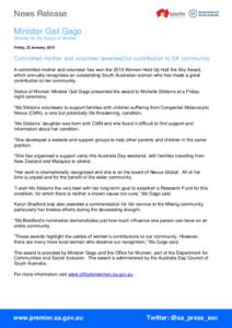 News Release Minister Gail Gago Minister for the Status of Women Friday, 23 January, 2015  Committed mother and volunteer awarded for contribution to SA community