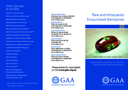 Other Courses at the GAA Diploma in Gemmology* Diploma in Diamond Technology* Practical Diamond Grading Advanced Diamond Grading