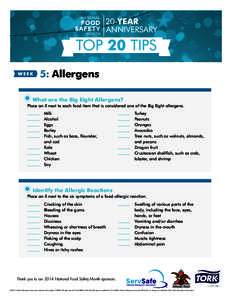 5: Allergens What are the Big Eight Allergens? Place an X next to each food item that is considered one of the Big Eight allergens. ______	 Milk ______	 Alcohol ______	 Eggs