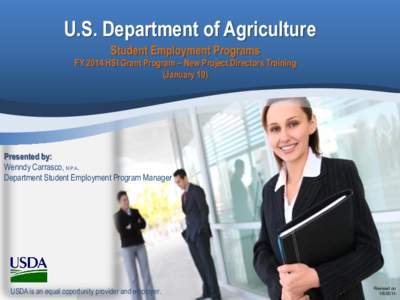 U.S. Department of Agriculture Student Employment Programs FY 2014 HSI Grant Program – New Project Directors Training (January 10)  Presented by:
