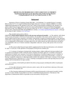 RHODE ISLAND HIGHER EDUCATION ASSISTANCE AUTHORITY Supplemental Information on the Operations of the Tuition Savings Program (CollegeBoundfund®) for the Year Ended December 31, 2011 Background Separation of Powers Legis
