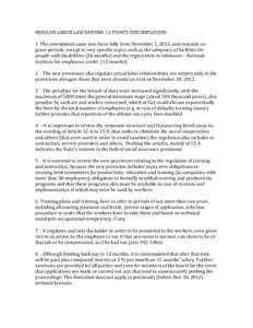 MEXICAN LABOR LAW REFORM. 12 POINTS FOR EMPLOYERS 1. The amendment came into force fully from December 1, 2012, and contains no grace periods, except in very specific topics such as the adequacy of facilities for people 