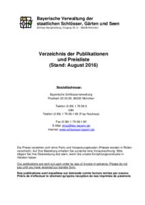 Bayerische Verwaltung der staatlichen Schlösser, Gärten und Seen Schloss Nymphenburg, Eingang 16, D – 80638 München Verzeichnis der Publikationen und Preisliste