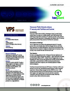 CUSTOMER CASE STUDY  CLOUD | COLOCATION | MANAGED SERVICES | DATA CENTERS Vancouver Public Schools enhance IT security with TierPoint and Fortinet