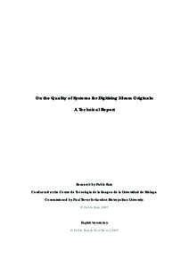 On the Quality of Systems for Digitising 35mm Originals: A Technical Report Research by Pablo Ruiz. Conducted at the Centro de Tecnología de la Imagen de la Universidad de Málaga. Commissioned by Paul Trevor for London