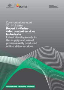 Communications report 2011–12 series Report 1—Online video content services in Australia Latest developments in