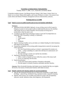 Transition to Independence Subcommittee Tuesday, March 11, 2008, 3 p.m., Greenville Community Shelter Committee members present: Ann Bonner-Stewart, Robert Cobb, James Corbett, Ernis Lee, Sandy Lee (co-chair), Sharon McL