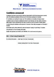 MEDIA RELEASE — 2014 LOCAL GOVERNMENT ELECTIONS  Candidates announced Candidates have been announced for elections being held for all 29 local government councils, with 476 individual candidates (338 men and 138 women)
