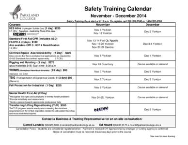 Safety Training Calendar November - December 2014 Safety Training Days start at 8:15 a.m. To register call[removed]or[removed]Courses H2S Alive (Hydrogen Sulfide Gas) (1 day) $225