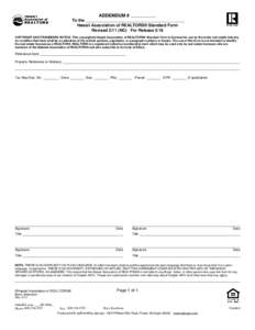 ADDENDUM # To the Hawaii Association of REALTORS® Standard Form RevisedNC) For Release 5/16 COPYRIGHT AND TRADEMARK NOTICE: This copyrighted Hawaii Association of REALTORS® Standard Form is licensed for use by t